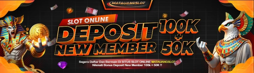 BONUS DEPOSIT NEW MEMBER MATAUANG 100K + 50K